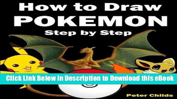 [Read Book] How to Draw Pokemon: How to Draw Pokemon Characters: Pokemon Drawing for Beginners: