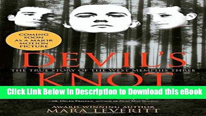 [Read Book] Devil s Knot: The True Story of the West Memphis Three Kindle