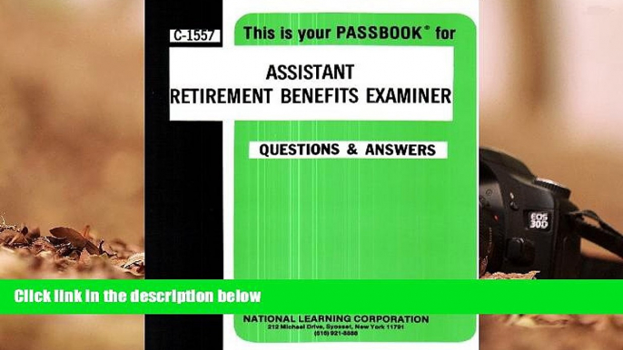 PDF [DOWNLOAD] Assistant Retirement Benefits Examiner(Passbooks) Jack Rudman TRIAL EBOOK