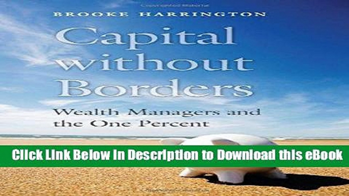 [Read Book] Capital without Borders: Wealth Managers and the One Percent Kindle