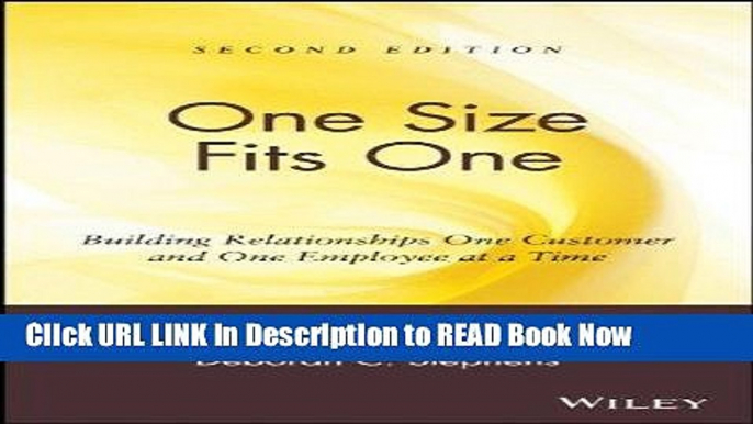 [Popular Books] One Size Fits One: Building Relationships One Customer and One Employee at a Time