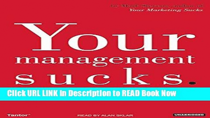 [Popular Books] Your Management Sucks: Why You Have to Declare War On Yourself...And Your