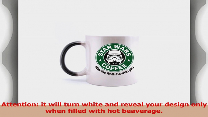 Custom May The Froth Be With You Star Wars Mug Ceramic Magic Color Changing Morphing Mug 2a370a69