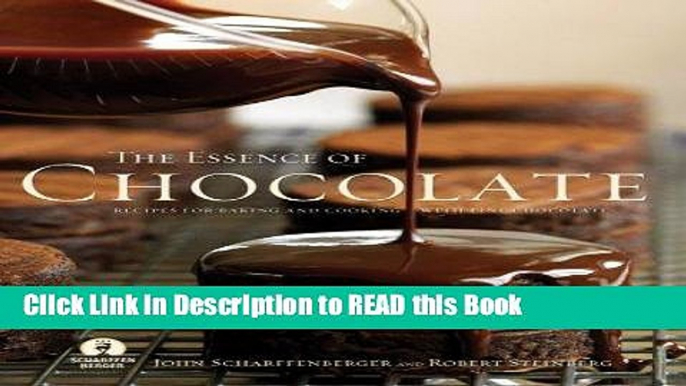 Read Book Essence of Chocolate: Recipes for Baking and Cooking with Fine Chocolate ePub Online