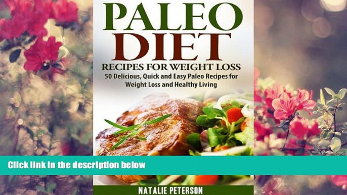 READ book PALEO DIET RECIPES: Paleo Diet Recipes for Weight Loss: 50 Delicious, Quick and Easy