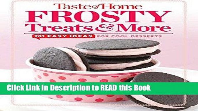 Read Book Taste of Home Frosty Treats   More: 201 Easy Ideas for Cool Desserts (TOH 201 Series)