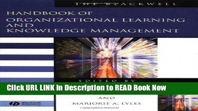 [Popular Books] The Blackwell Handbook of Organizational Learning and Knowledge Management