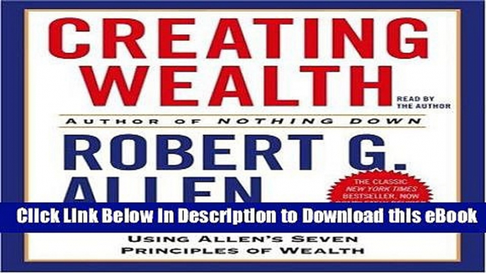 [Read Book] Creating Wealth: Retire in Ten Years Using Allen s Seven Principles of Wealth Mobi