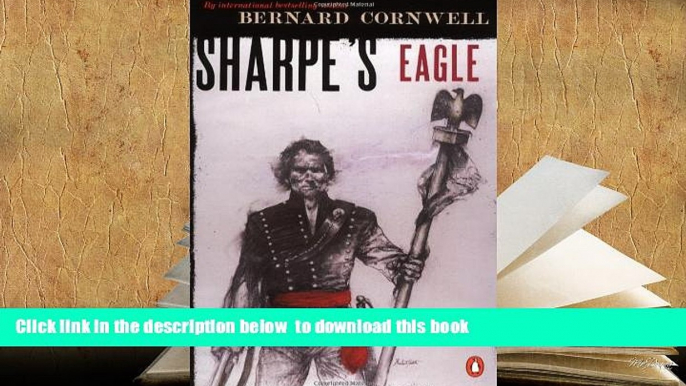 PDF [FREE] DOWNLOAD  Sharpe s Eagle (Richard Sharpe s Adventure Series #2) FOR IPAD