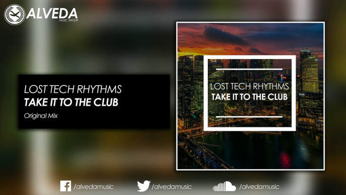 Lost Tech Rhythms - Take It To The Club (Original Mix)