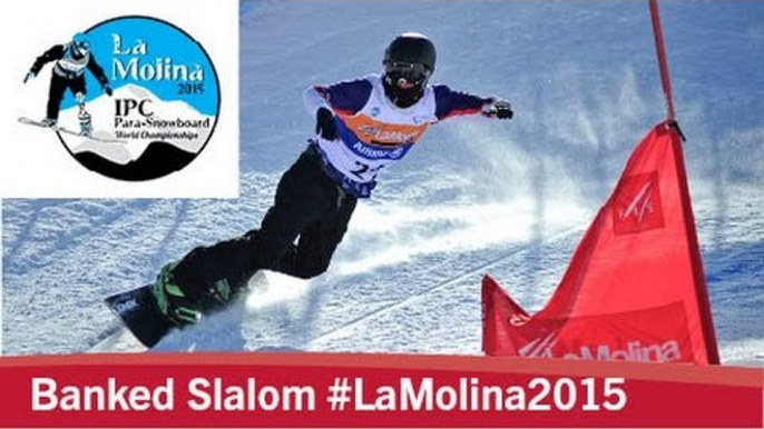 Banked slalom | 2015 IPC Para-Snowboard World Championships La Molina