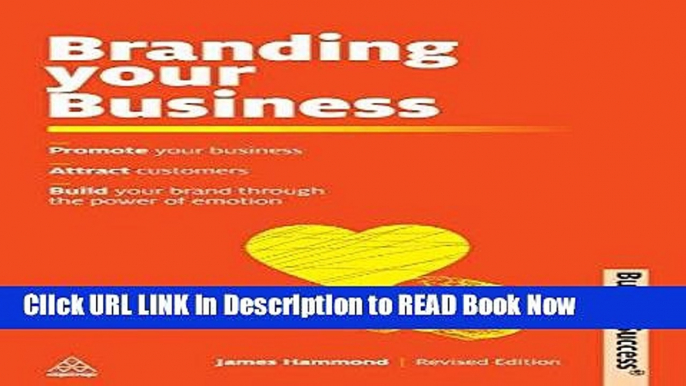 [PDF] Branding Your Business: Promote Your Business, Attract Customers and Build Your Brand