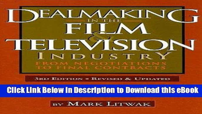 DOWNLOAD Dealmaking in the Film   Television Industry: From Negotiations to Final Contracts, 3rd