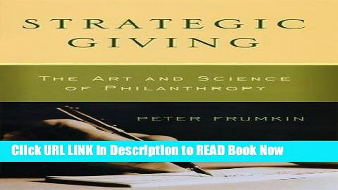 [Popular Books] Strategic Giving: The Art and Science of Philanthropy FULL eBook