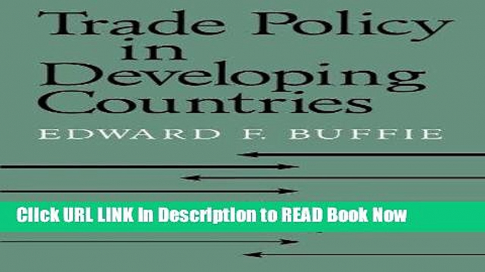 [Popular Books] Trade Policy in Developing Countries Full Online