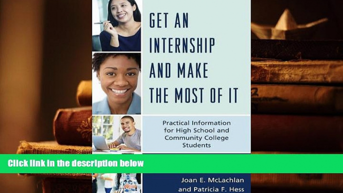 PDF [DOWNLOAD] Get an Internship and Make the Most of It: Practical Information for High School