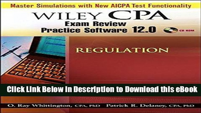 [Read Book] Wiley CPA Examination Review Practice Software 12.0 Regulation Kindle