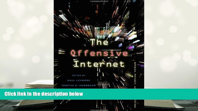 READ ONLINE  The Offensive Internet: Speech, Privacy, and Reputation PDF [DOWNLOAD]