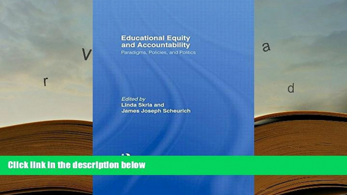 FREE [PDF]  Educational Equity and Accountability: Paradigms, Policies, and Politics (Studies in