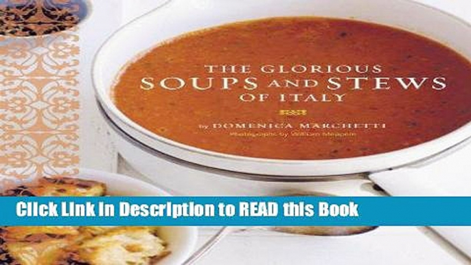 PDF Online The Glorious Soups and Stews of Italy Full Online