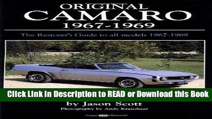 Books Original Camaro 1967-1969: The Restorer s Guide 1967-1969 (Original Series) Free Books