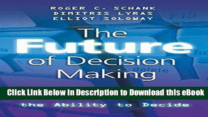 [Read Book] The Future of Decision Making: How Revolutionary Software Can Improve the Ability to