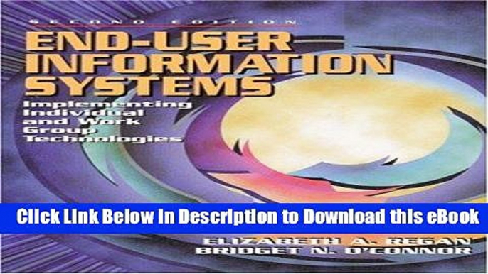 [Read Book] End-User Information Systems: Implementing Individual and Work Group Technologies (2nd