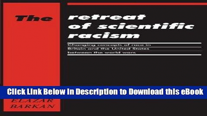 PDF [DOWNLOAD] The Retreat of Scientific Racism: Changing Concepts of Race in Britain and the
