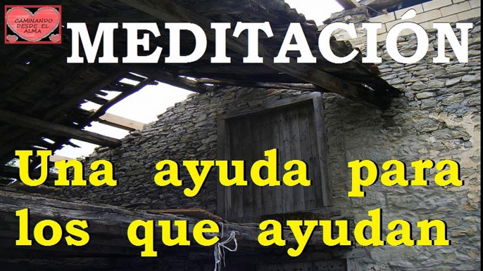 MEDITACIÓN GUIADA. Una ayuda para los que ayudan.