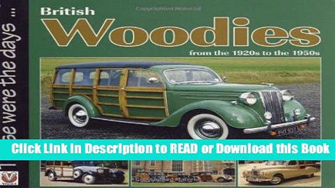 Books British Woodies: From the 1920 s to the 1950 s (Those were the days...) Download Online