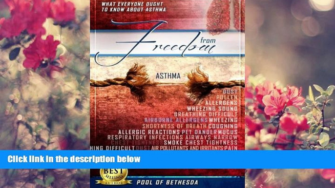 DOWNLOAD [PDF] Freedom From Asthma: What Everyone Ought To Know About Asthma (Pool of Bethesda)