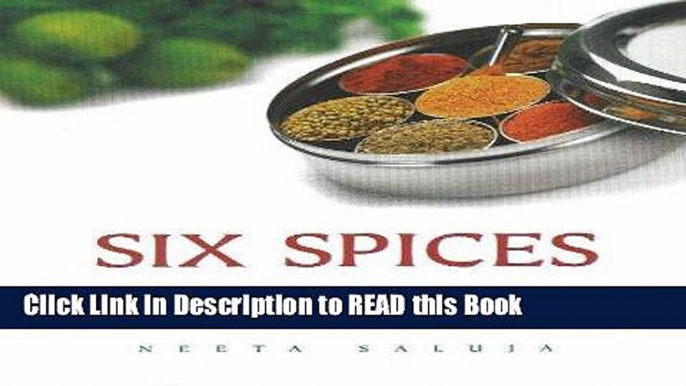 Read Book Six Spices: A Simple Concept of Indian Cooking eBook Online