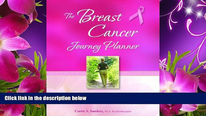 FREE [DOWNLOAD] The Breast Cancer Journey Planner Carrie S. Sanders For Kindle