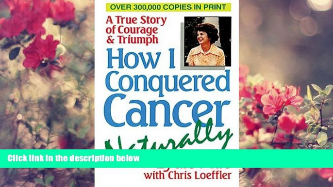 READ book How I Conquered Cancer Naturally Eydie Mae Hunsberger For Kindle