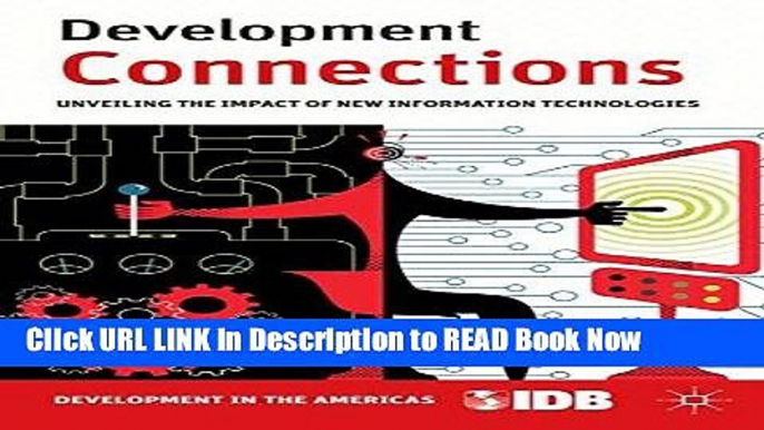 [Popular Books] Development Connections: Unveiling the Impact of New Information Technologies