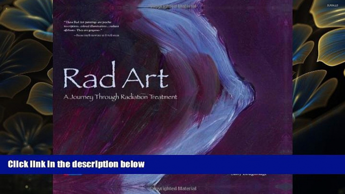 READ book Rad Art: A Journey Through Radiation Treatment Sally Loughridge Pre Order