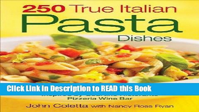 Download eBook 250 True Italian Pasta Dishes: Easy and Authentic Recipes Full eBook