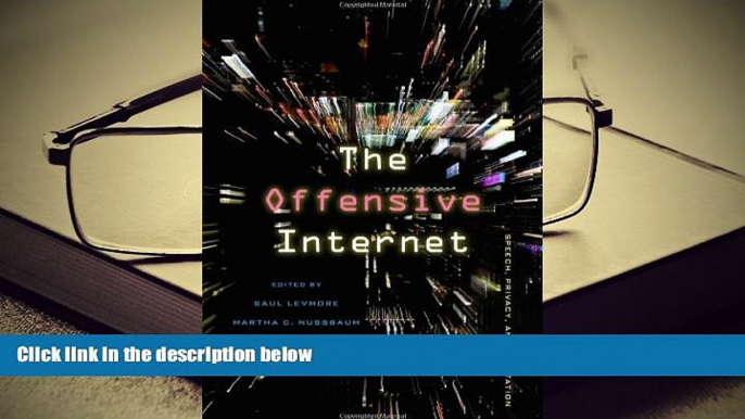 READ ONLINE  The Offensive Internet: Speech, Privacy, and Reputation [DOWNLOAD] ONLINE