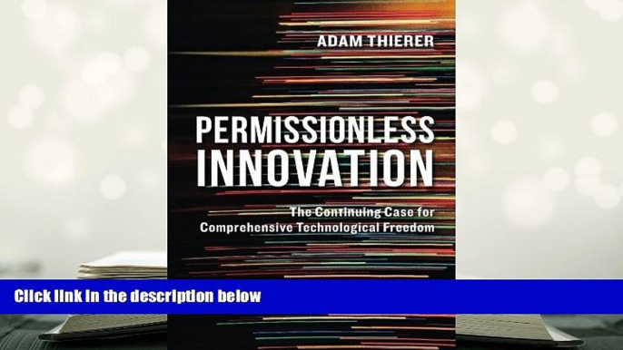 Kindle eBooks  Permissionless Innovation: The Continuing Case for Comprehensive Technological