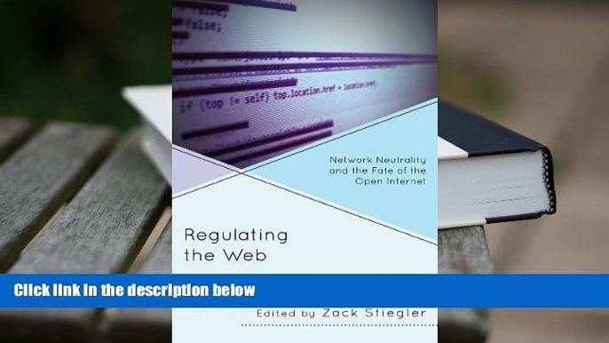 Epub Regulating the Web: Network Neutrality and the Fate of the Open Internet PDF [DOWNLOAD]