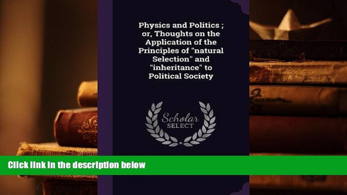 Kindle eBooks  Physics and Politics ; or, Thoughts on the Application of the Principles of