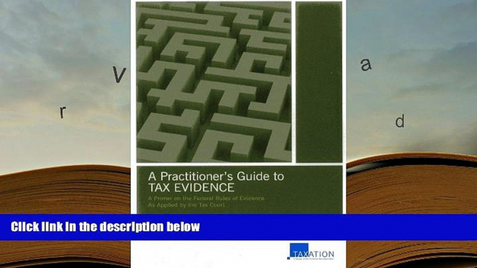 Kindle eBooks  A Practitioner s Guide to Tax Evidence: A Primer on the Federal Rules of Evidence