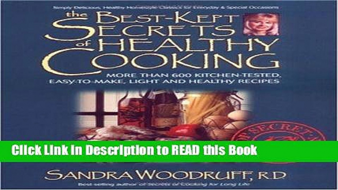 Read Book The Best-Kept Secrets of Healthy Cooking: Your Culinary Resource to Hundreds of