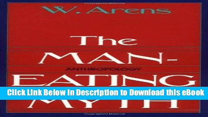 DOWNLOAD The Man-Eating Myth: Anthropology and Anthropophagy (Oxford University Press Paperback