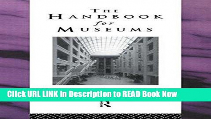 [Popular Books] Handbook for Museums (Heritage: Care-Preservation-Management) Full Online