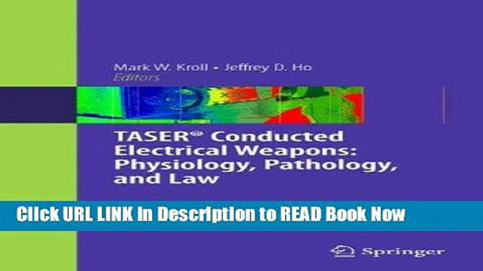 Best PDF TASER® Conducted Electrical Weapons: Physiology, Pathology, and Law ePub