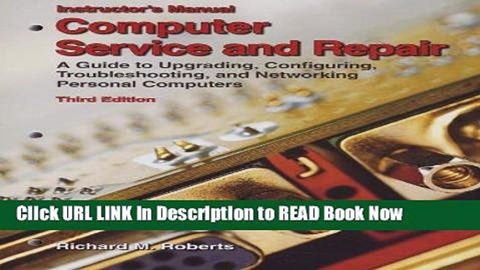 [Download](PDF) Computer Service and Repair: A Guide to Upgrading, Configuring, Troubleshooting,