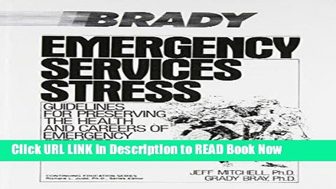 Download Emergency Services Stress: Guidelines on Preserving the Health and Careers of Emergency