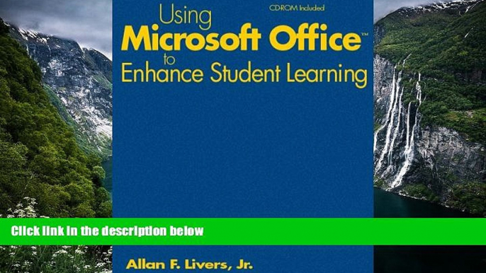 Audiobook  Using Microsoft Office to Enhance Student Learning Allan F. Livers READ ONLINE