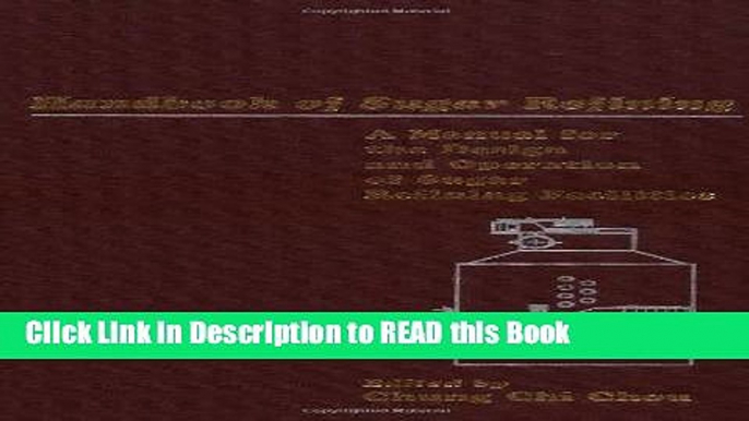 Read Book Handbook of Sugar Refining: A Manual for the Design and Operation of Sugar Refining